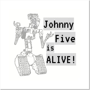 Johnny five is alive Posters and Art